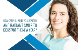 How Can You Achieve a Healthy and Radiant Smile to Kickstart the New Year