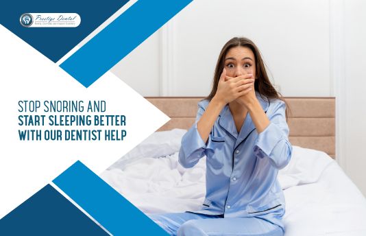 Stop Snoring and Start Sleeping Better with Our Dentist Help